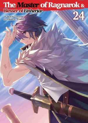 [The Master of Ragnarok & Blesser of Einherjar Light Novel 06] • The Master of Ragnarok & Blesser of Einherjar · Volume 24